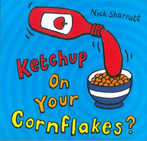 『Ketchup On Your Cornflakes?』（Nick Sharrat・著／Scholastic）